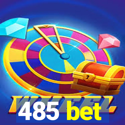 485 bet